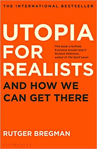 Utopia for Realists: And How We Can Get There : Bregman, Rutger: Amazon.es:  Libros