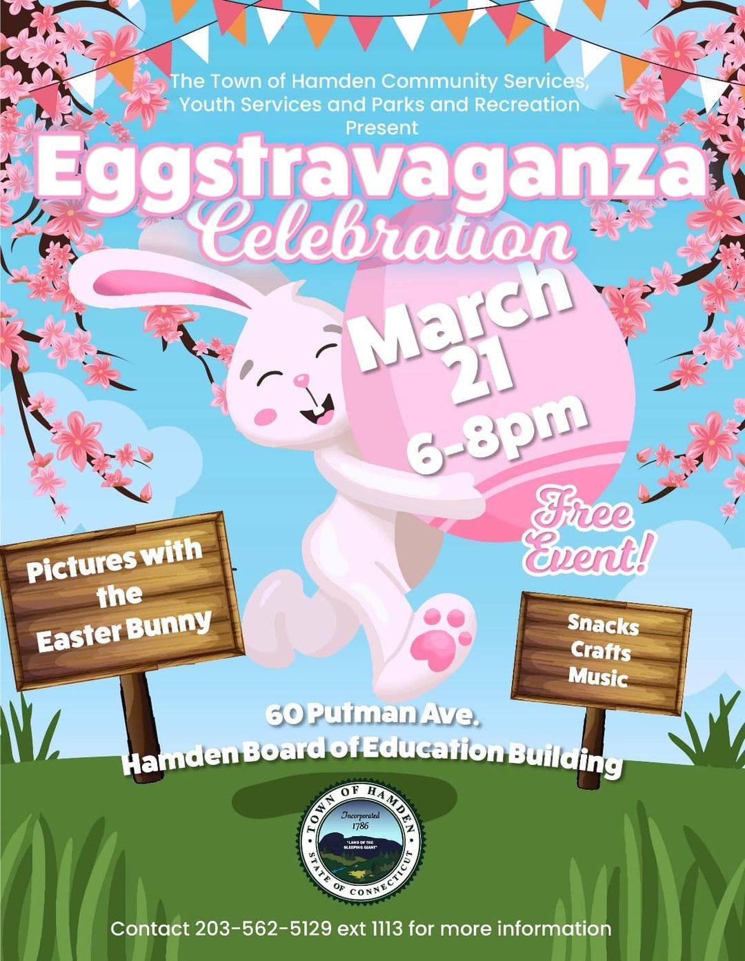 May be an image of text that says 'The Town of Hamden Community Services, Youth Services and Parks and Recreation Eggstravaganza Present Celebration March 21 6-8pm Free Event! Pictures with the Easter Bunny Snacks Crafts Music 60 Putman Ave. HamdenBoardofEducationBuling Contact 203-562-5129 ext 1113 for more information'