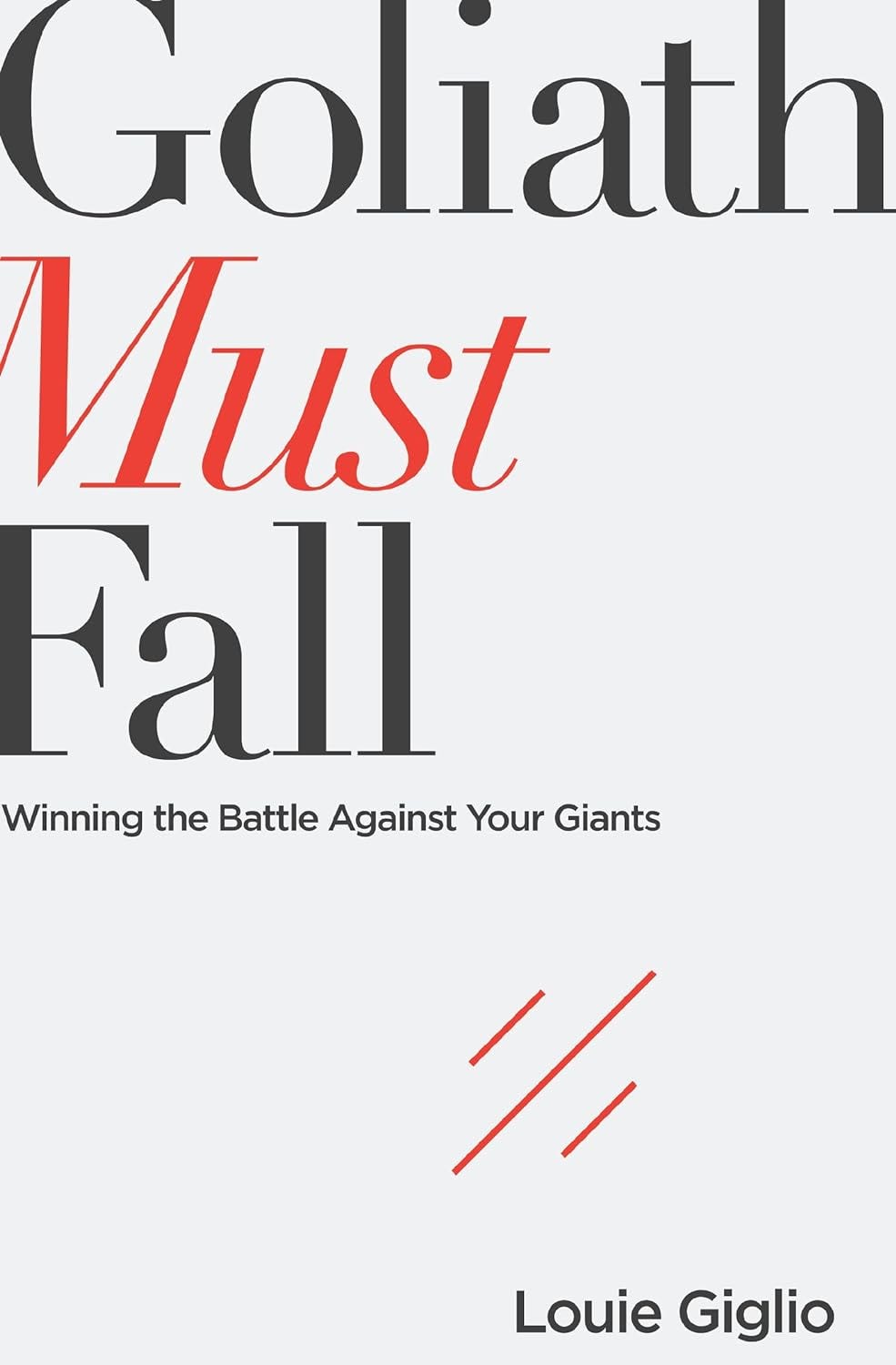 Image of the book cover of Goliath Must Fall by Louie Giglio.