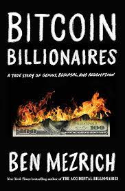 Bitcoin Billionaires: A True Story of Genius, Betrayal, and Redemption:  9781250217745: Mezrich, Ben: Books - Amazon.com