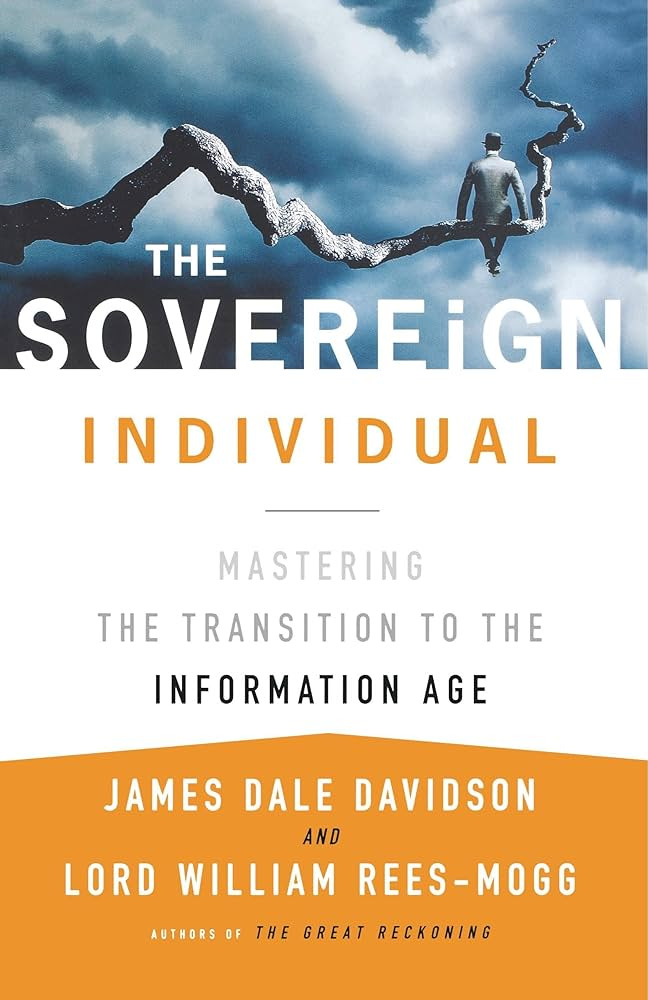 The Sovereign Individual: Mastering the Transition to the Information Age:  Davidson, James Dale, Rees-Mogg, Lord William: 8601300369709: Books -  Amazon.ca