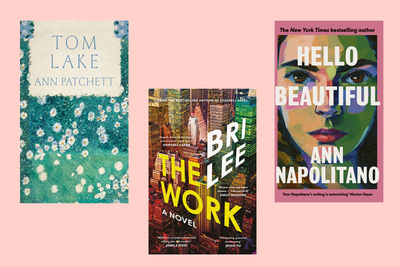 Covers of ‘Tom Lake’ by Ann Patchett, ‘The Work’ by Bri Lee and ‘Hello Beautiful’ by Ann Napolitano’.