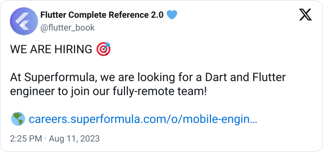 Flutter Complete Reference 2.0 💙 @flutter_book WE ARE HIRING 🎯  At Superformula, we are looking for a Dart and Flutter engineer to join our fully-remote team!  🌎 https://careers.superformula.com/o/mobile-engineer-flutter-mx-central-america-south-america