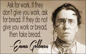 ask for work. if they do not give you work ask for bread if they do not give you work or bread, then take bread