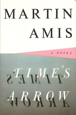 Time's Arrow or The Nature of the Offense by Martin Amis