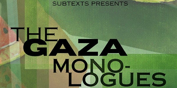 Subtexts: The Gaza Mono-Logues