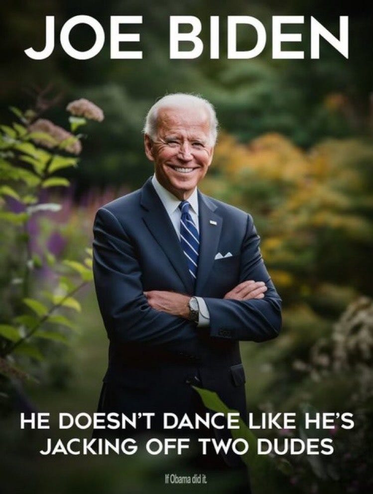 Photo by Dana Gould on May 24, 2024. May be a meme of 1 person and text that says 'JOE BIDEN HE DOESN'T DANCE LIKE HE'S ΄ JACKING OFF TWO DUDES Obamadidit'.