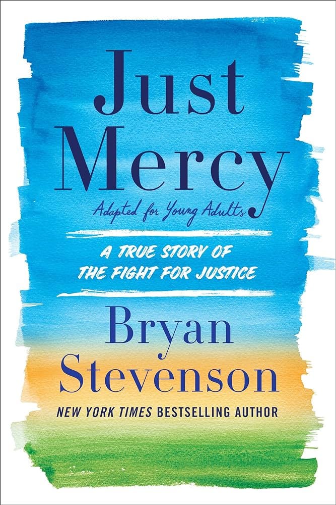 Just Mercy (Adapted for Young Adults): A True Story of the Fight for  Justice: 9780525580034: Stevenson, Bryan: Books - Amazon.com