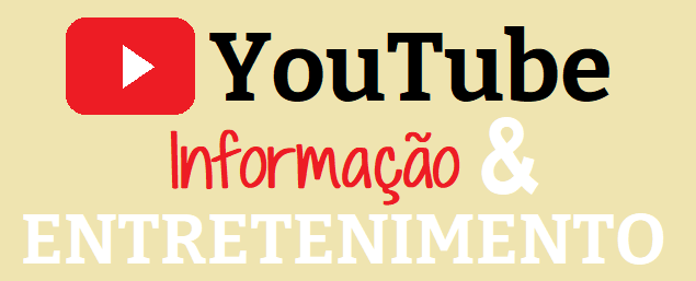 O YOUTUBE, A INFORMAÇÃO E O ENTRETENIMENTO