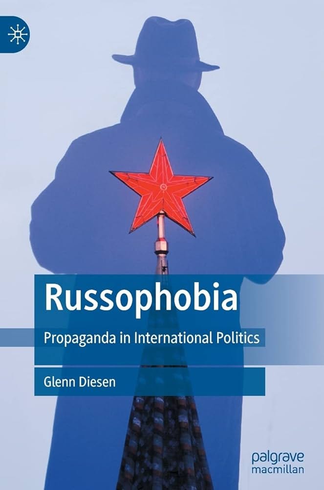 Amazon.com: Russophobia: Propaganda in International Politics:  9789811914676: Diesen, Glenn: Books