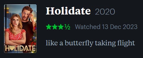 screenshot of LetterBoxd review of Holidate, watched December 13, 2023: like a butterfly taking flight