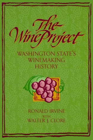 The Wine Project: Washington State's Winemaking History - Irvine, Ronald; Clore, Walter J ...