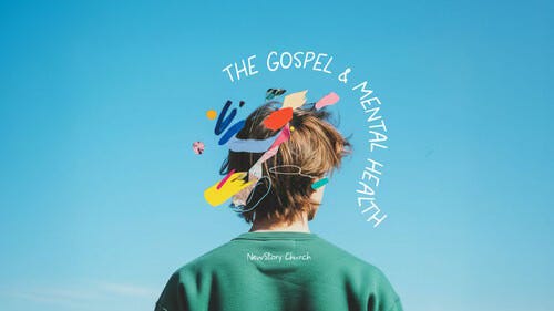 The Gospel & Mental Health