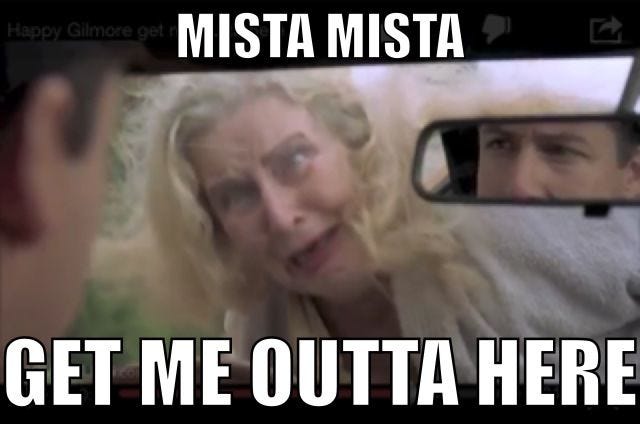 Still from Happy Gilmore where a woman throws herself on Happy's windshield and says "Mista Mista Get Me Outta Here"