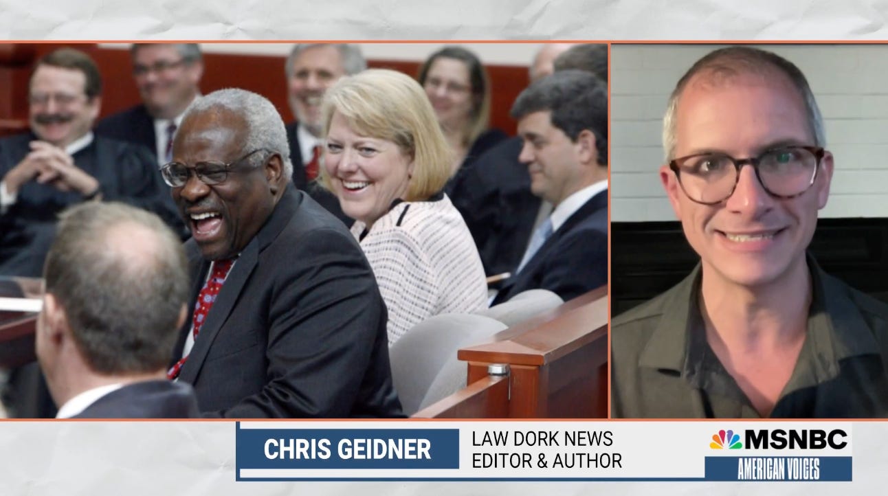 Chris on MSNBC talking bout Justice Thomas, a photo of whom, along with his wife, is featured in a split screen. Chris is identified as Law Dork News, Editor & Author.