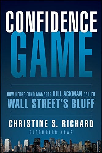 Confidence Game – How a Hedge Fund Manager Called Wall Street's Bluff: How  Hedge Fund Manager Bill Ackman Called Wall Street′s Bluff (Bloomberg) :  Richard, CS: Amazon.es: Libros