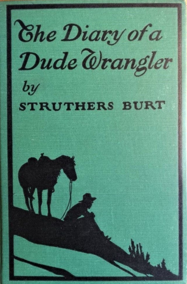 The Diary of a Dude Wrangler by Maxwell Struthers Burt book cover