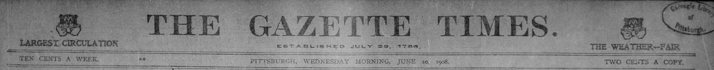 1908 The Gazette Times Pittsburgh