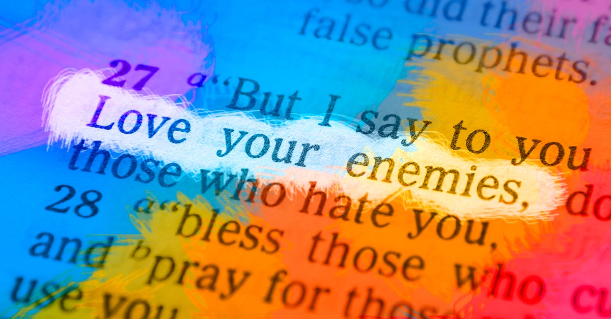 What Did Jesus Mean by "Love Your Enemies" in the Bible?