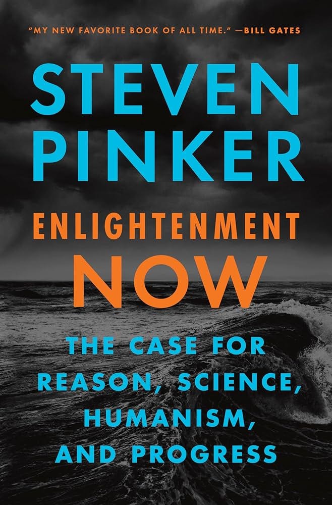 Enlightenment Now: The Case for Reason, Science, Humanism, and Progress:  Pinker, Steven: 9780525427575: Amazon.com: Books