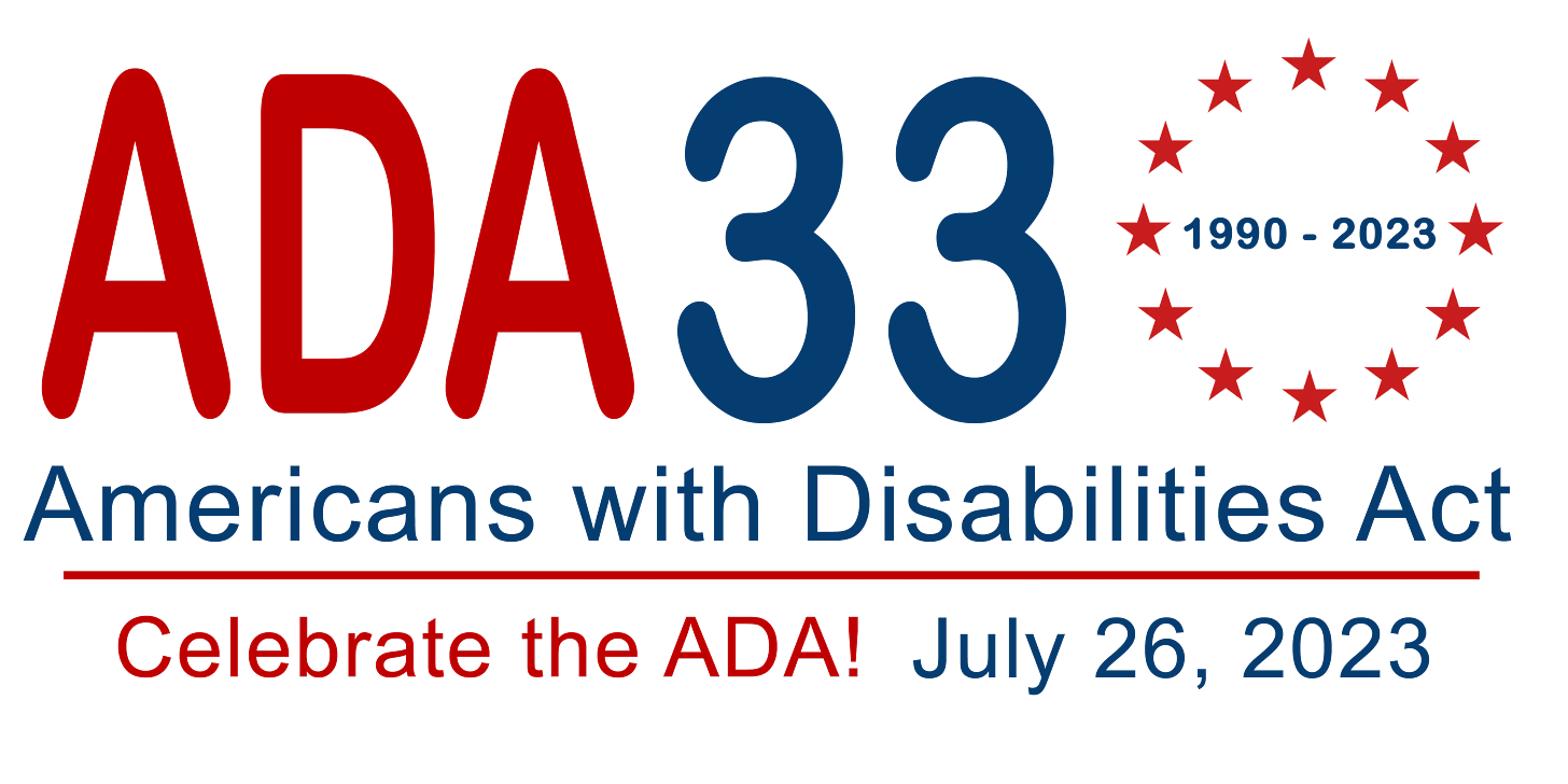 ADA33 logo states Americans with Disabilities Act Celebrate the ADA! July 26, 2023