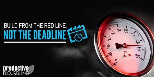 Build From the Red Line, Not the Deadline