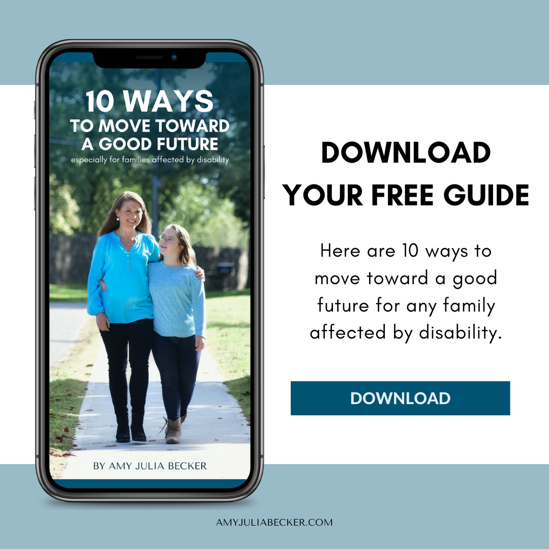 graphic with light blue top and bottom border with a phone in the middle. On the phone screen is AJ’s new free resource: 10 Ways to Move Toward a Good Future; Text on the graphic says: Download your free guide. Here are 10 ways to move toward a good future for any family affected by disability. Download