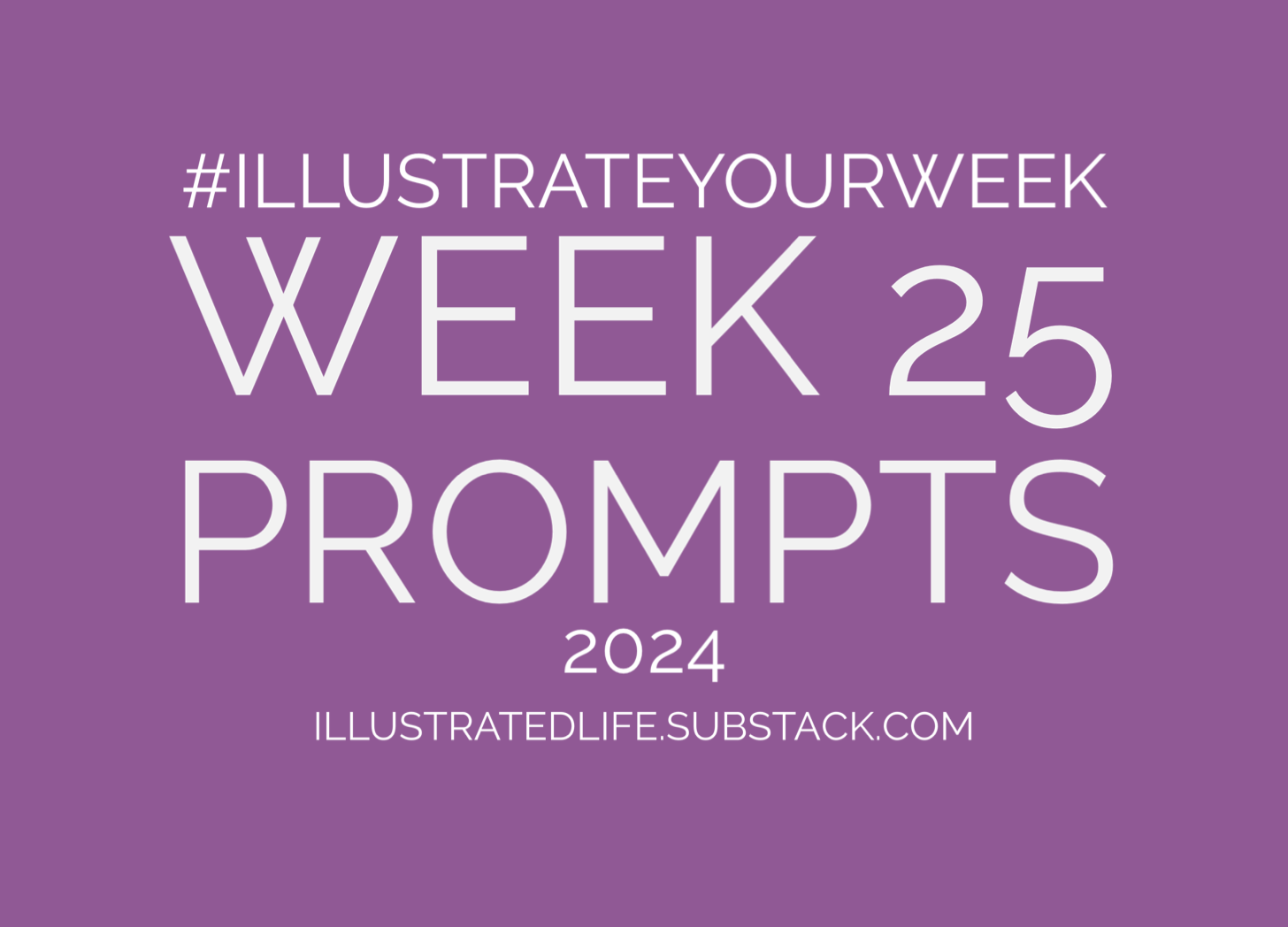 Week 25 Prompts for Illustrate Your Week 2024