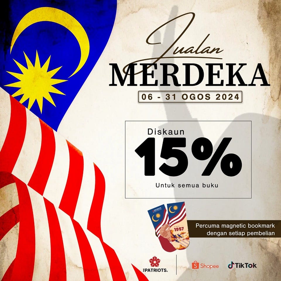 May be an image of text that says "Lualan MERDEKA 06 06-31 06-310GOS2024 31 OGOS 2024 15% Diskaun Untuk semua Untuksemuabuku buku 1957 Percuma magnetic bookmark dengan dengansetiap setiap pembelian IPATRIOTS. ร Shopee JTikTok"
