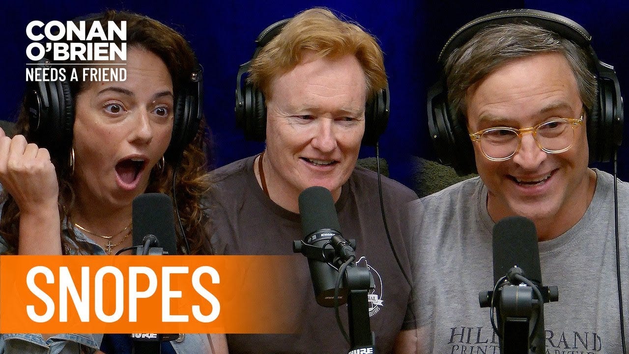 Snopes Fact-Checked An Episode Of Conan's Podcast | Conan O'Brien Needs A  Friend - YouTube