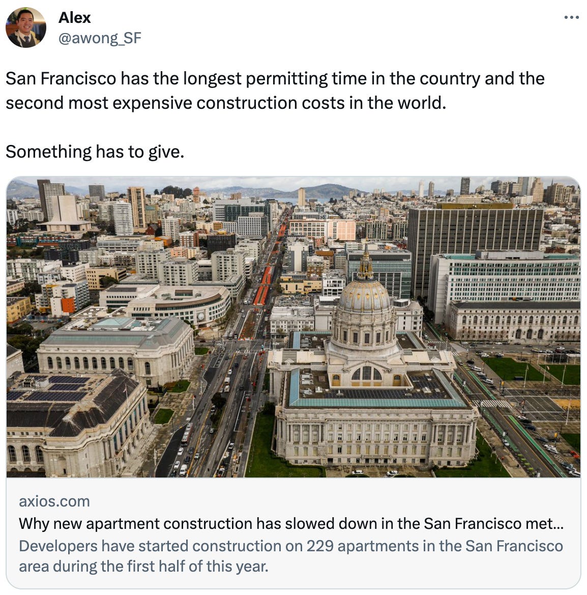  See new posts Conversation Alex @awong_SF San Francisco has the longest permitting time in the country and the second most expensive construction costs in the world.  Something has to give. axios.com Why new apartment construction has slowed down in the San Francisco metro area Developers have started construction on 229 apartments in the San Francisco area during the first half of this year.