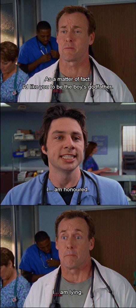 Scrubs Quotes on X: ""I ..... am honoured!" "I ..... am lying!" #Scrubs  #DrCox #JD http://t.co/5aiRNLxywf" / X