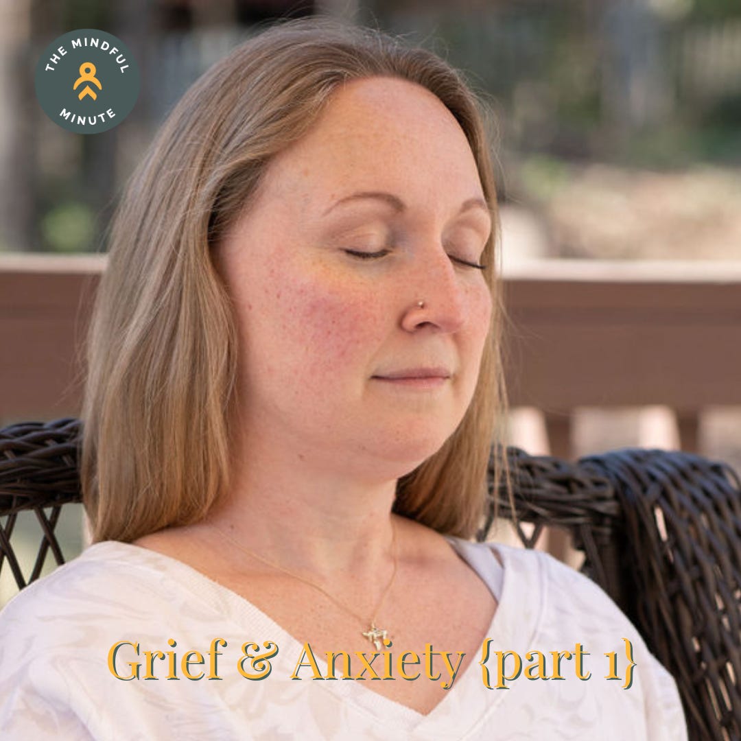 Grief & Anxiety {part 1}