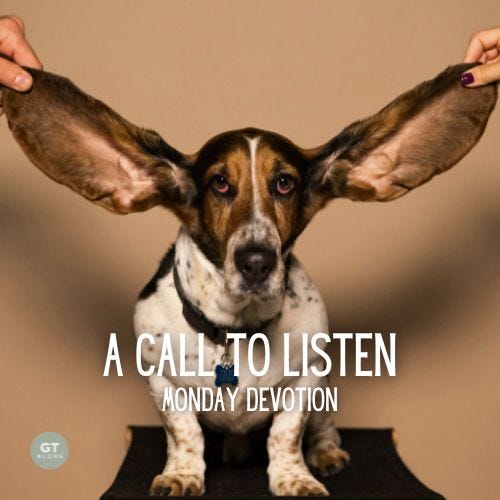 A Call to Listen, Monday Devotion by Gary Thomas