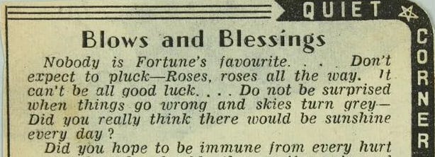 A poem by Patience Strong called “Blows and Blessings”, printed as prose in a newspaper. The first paragraph reads: “Nobody is Fortune's favourite... Don't expect to pluck – Roses, roses all the way. It can't be all good luck... Do not be surprised when things go wrong and skies turn grey – Did you really think there would be sunshine every day?”