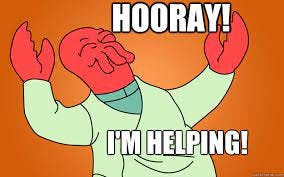 Zoidberg from Futurama saying Hooray I'm Helping!