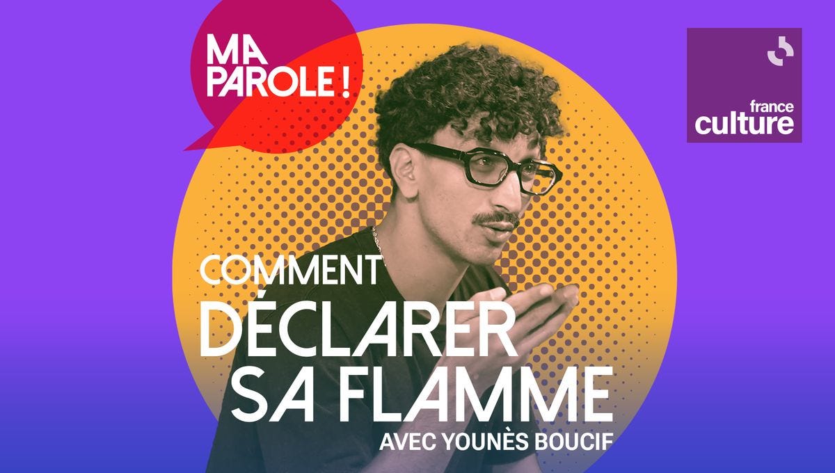 Bande-annonce : épisode /6 du podcast Comment déclarer sa flamme, avec  Younès Boucif | France Culture