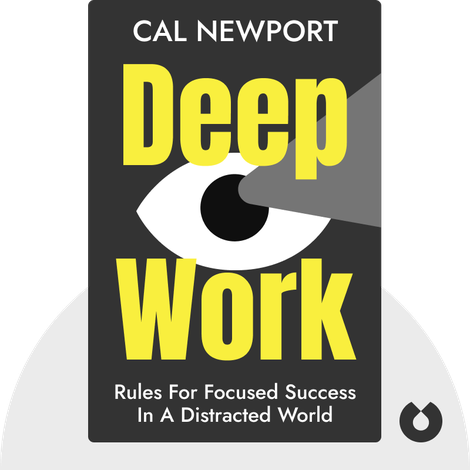 Deep Work Summary of Key Ideas and Review | Cal Newport - Blinkist