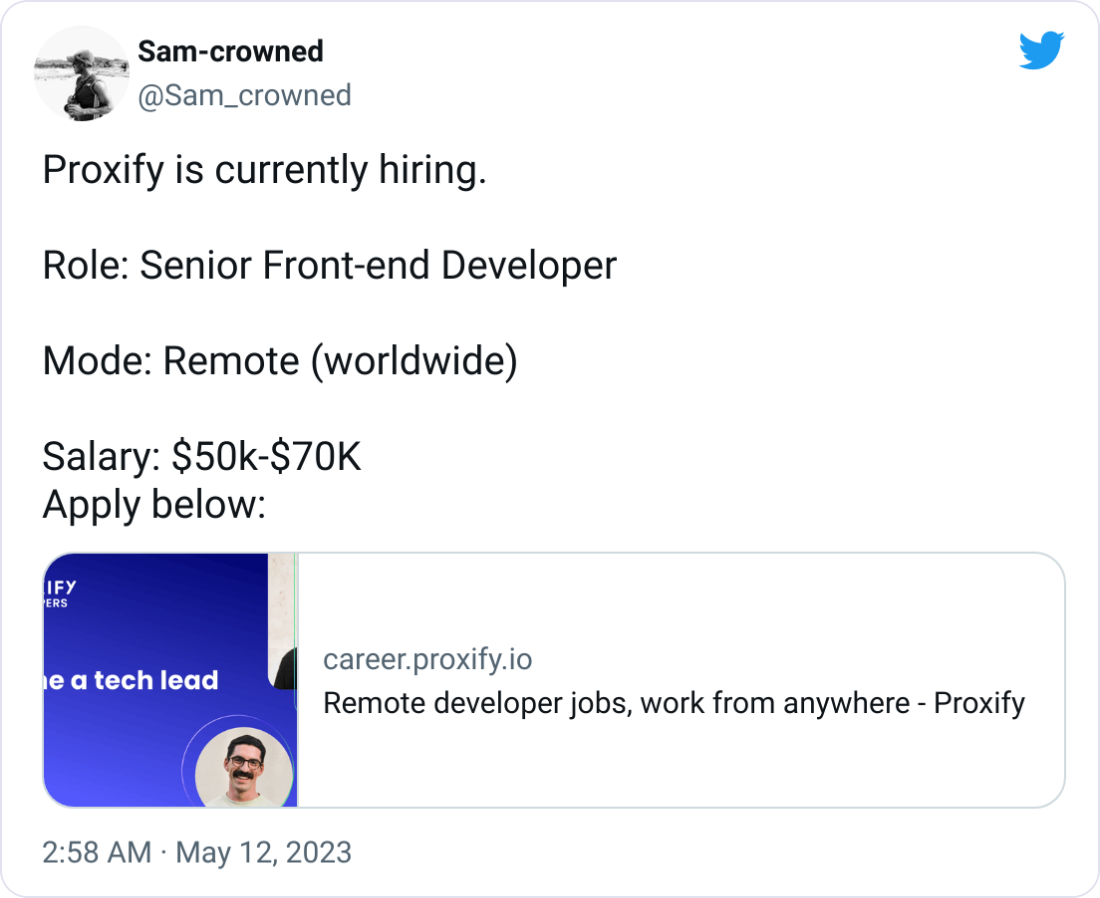 Sam-crowned @Sam_crowned Proxify is currently hiring.   Role: Senior Front-end Developer  Mode: Remote (worldwide)   Salary: $50k-$70K Apply below: