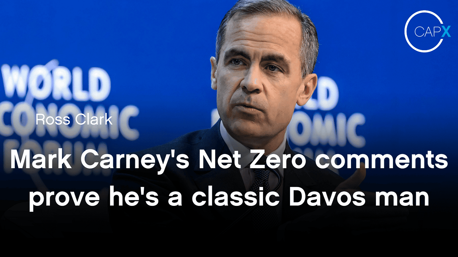 Mark Carney's Net Zero comments prove he's a classic Davos man - CapX