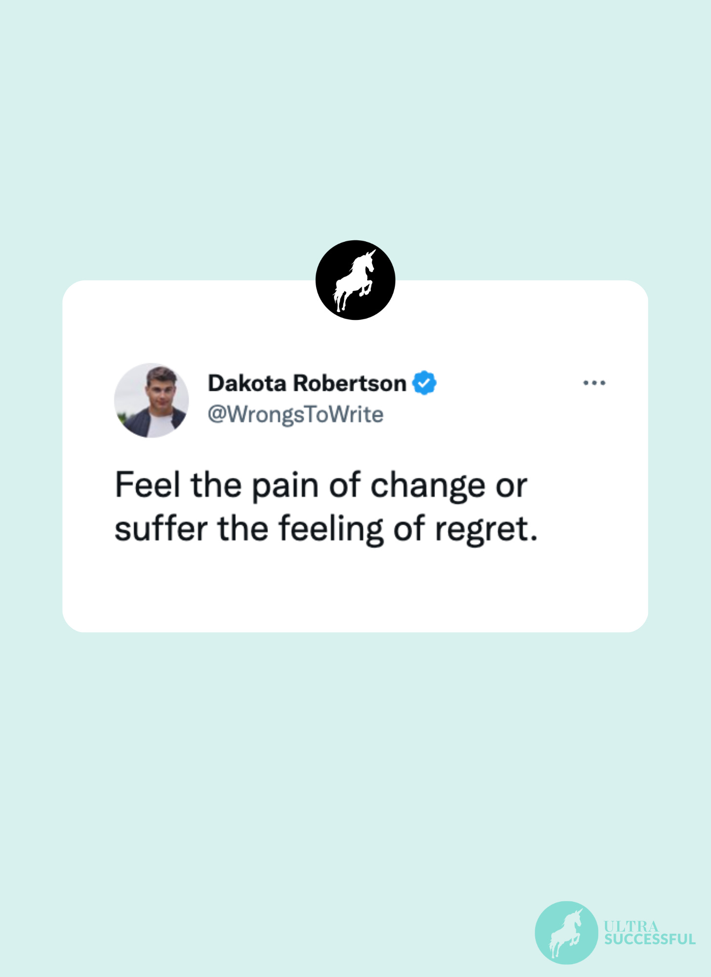 @WrongsToWrite: Feel the pain of change or suffer the feeling of regret.