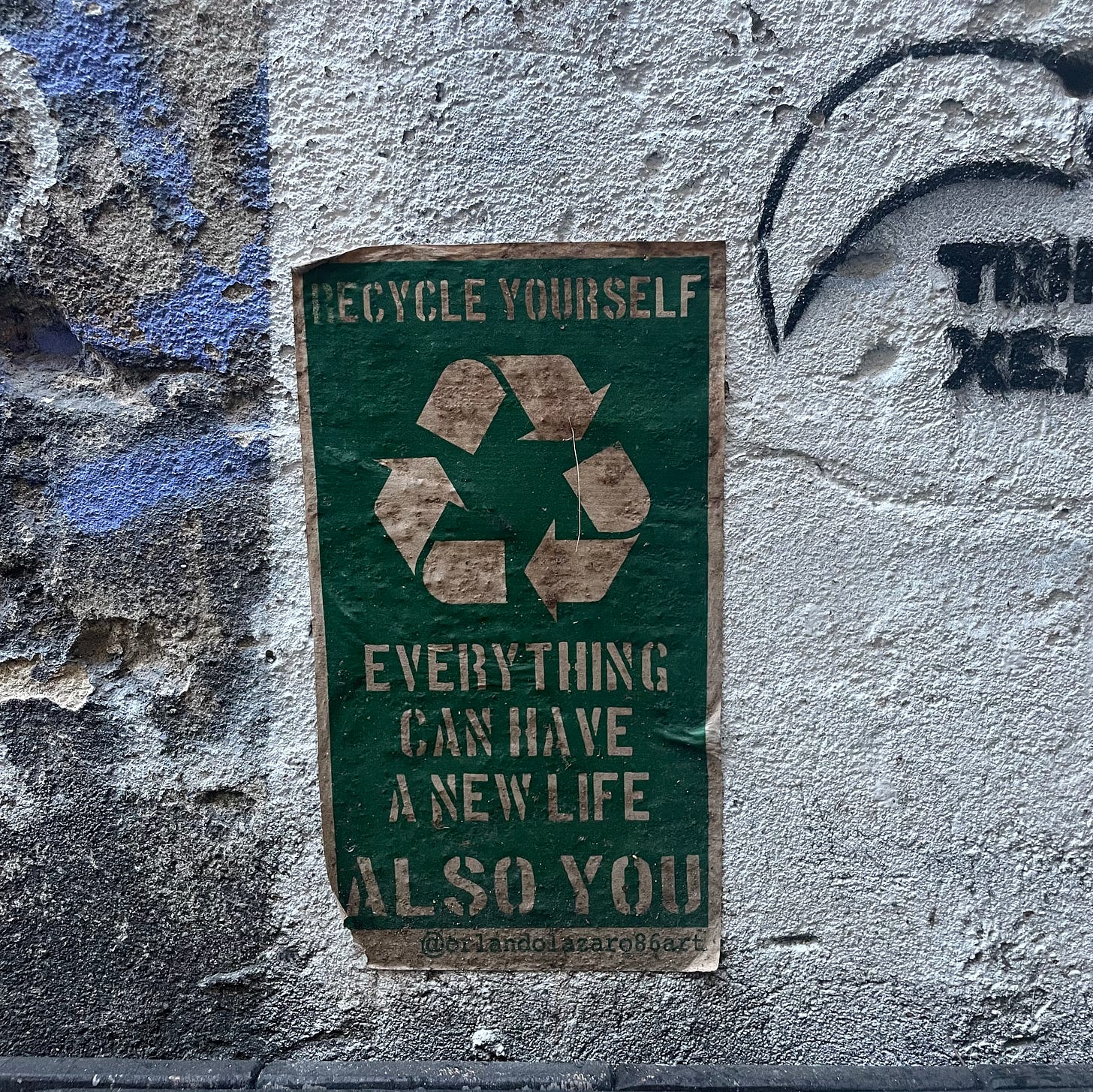 Poster that says "Recycle yourself. Everything can have a new life."