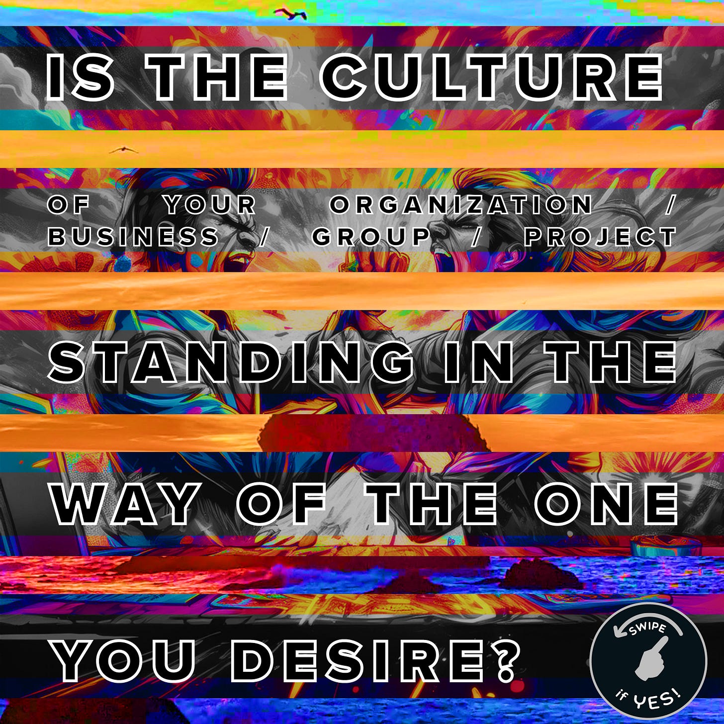 Text reads: Is the culture of your organization, business, or group standing in the way of the one you desire?