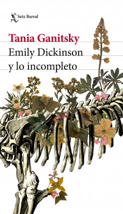 Emily Dickinson y lo incompleto - Tania Ganitsky | PlanetadeLibros