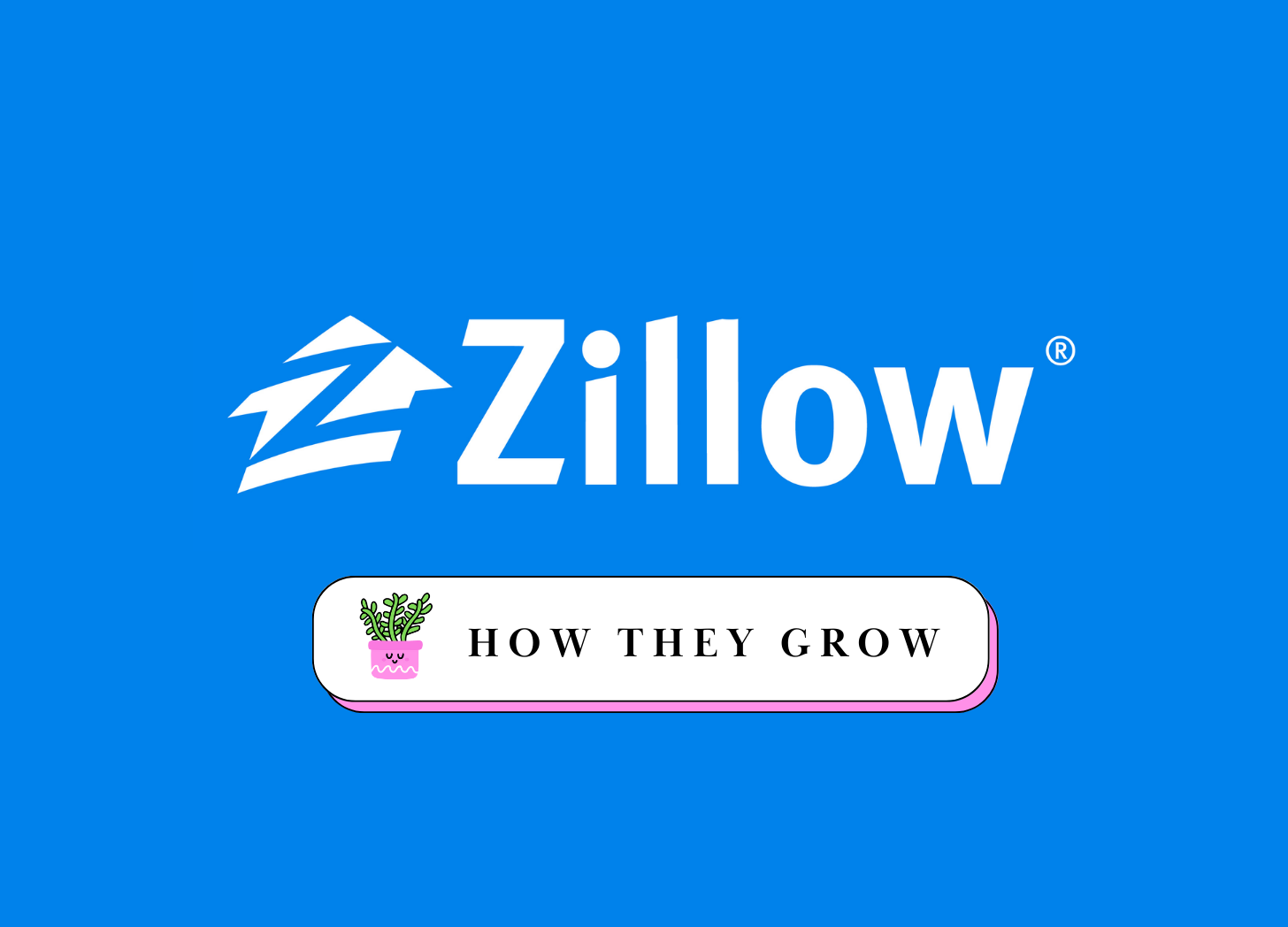 How Zillow Grows