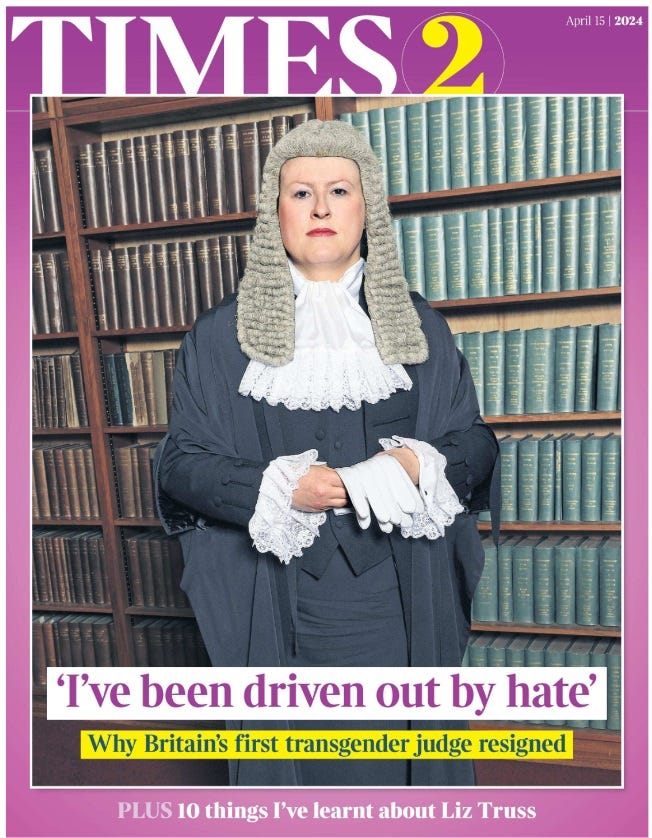Times 2 front page "I've been driven out by hate" Why Britain's first transgender judge resigned
