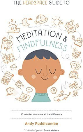 Kindle: The Headspace Guide to... Mindfulness & Meditation: 10 minutes can  make all the difference | Mindfulness books, Meditation books, Headspace