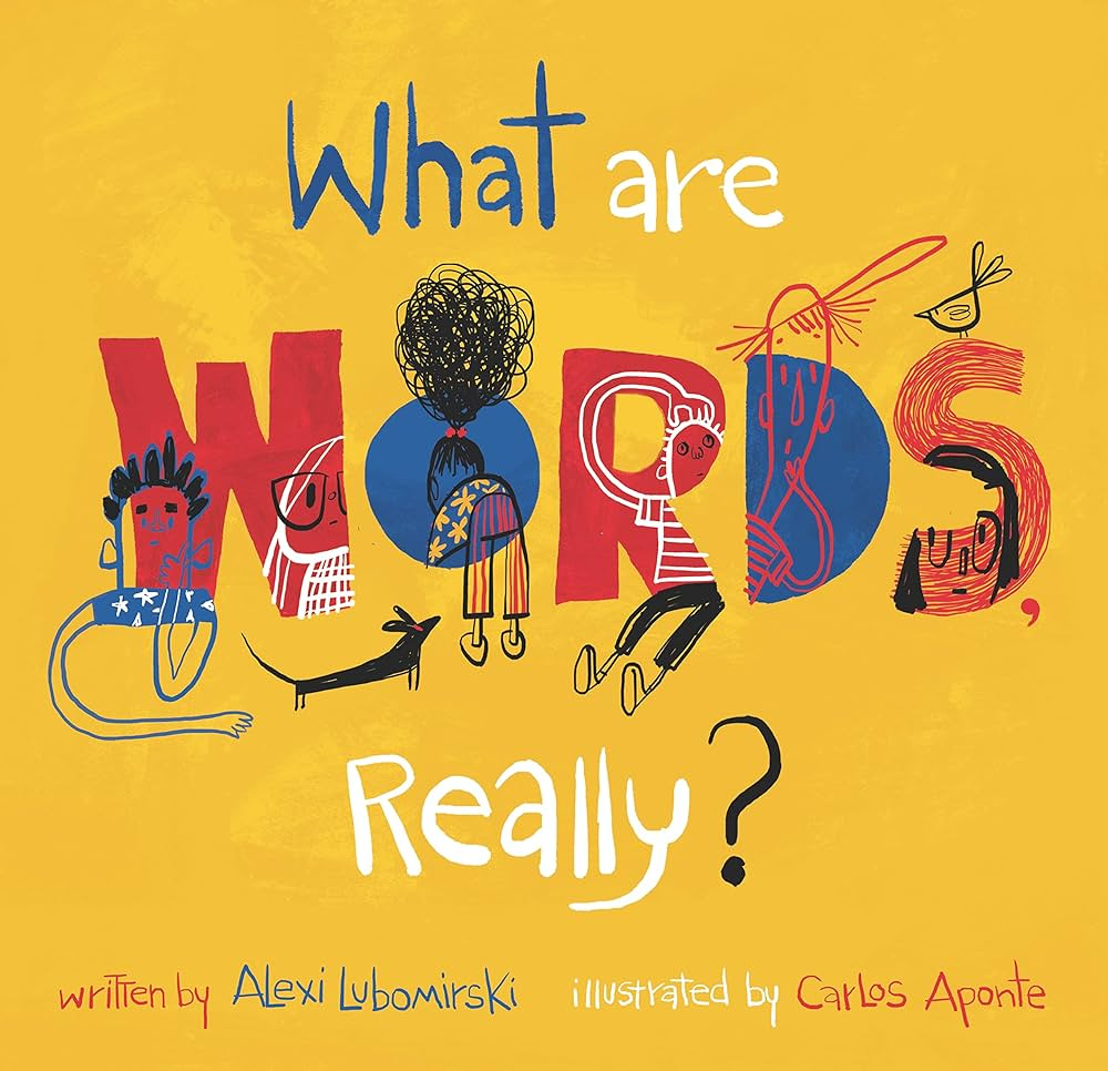 What Are Words, Really?: Lubomirski, Alexi, Aponte, Carlos: 9781536219807:  Amazon.com: Books