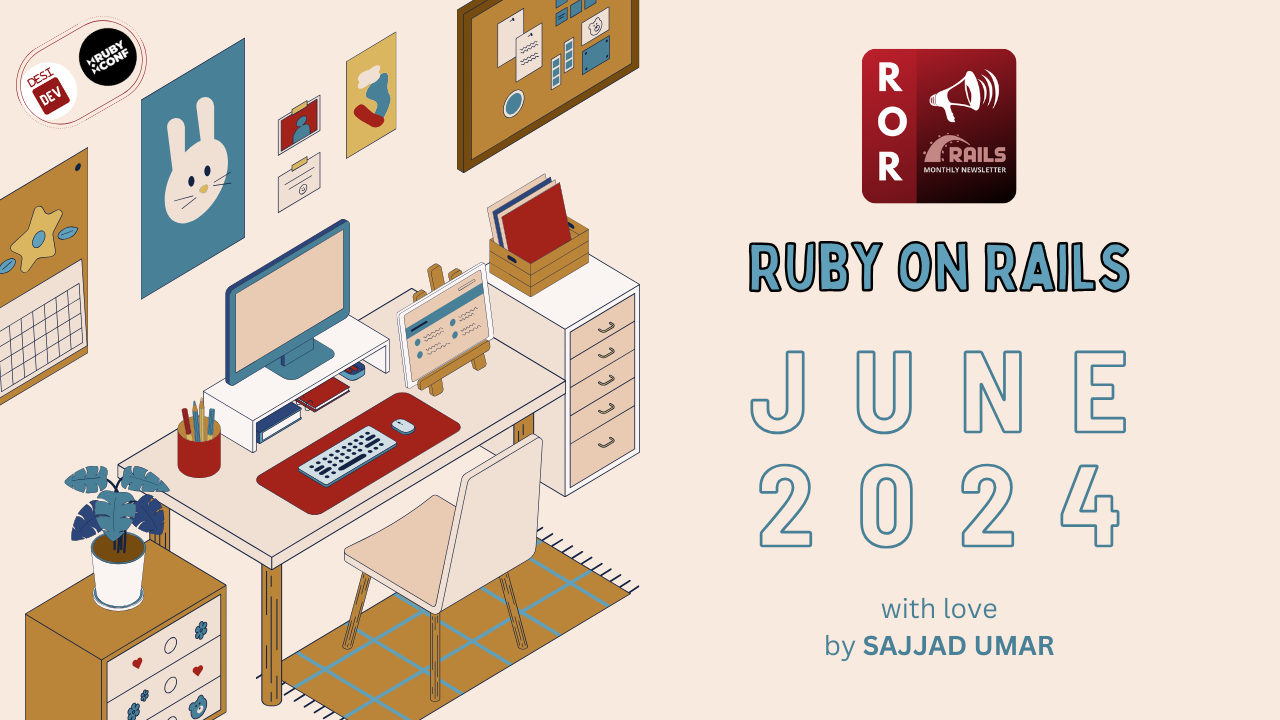 Ruby on Rails Monthly by Sajjad Umar - June 2024