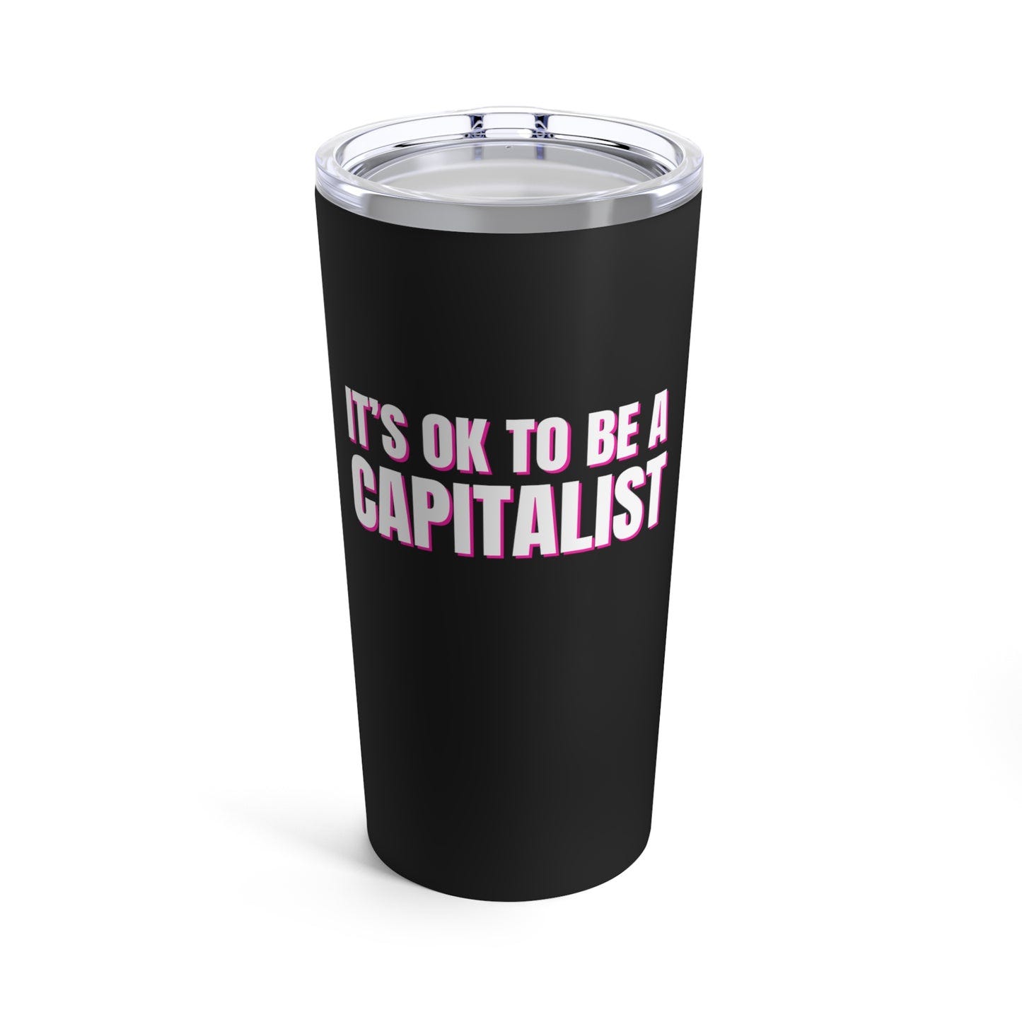 It's OK To Be A Capitalist Tumbler 20oz
